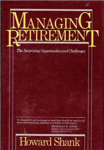 Stock image for Managing Retirement: The Surprising Opportunities and Challenges. for sale by The Yard Sale Store