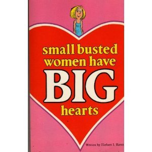 Small Busted Women Have Big Hearts (9780809253531) by Kavet, Herbert I.