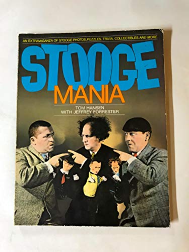 Beispielbild fr Stoogemania: An Extravaganza of Stooge Photos, Puzzles, Trivia, Collectibles and More zum Verkauf von Wonder Book