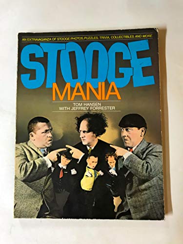 STOOGE MANIA an Extravaganza of Stooge Photos, Puzzles, Trivia, Collectables and More