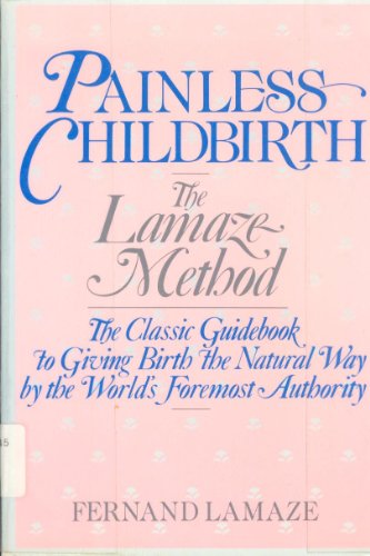 Stock image for Painless Childbirth: The Lamaze Method for sale by Ergodebooks