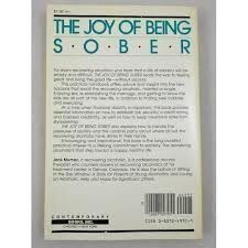 Stock image for The Joy of Being Sober: A Book for the Recovering Alcoholic--And Those Who Love Them for sale by FOLCHATT