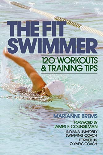 Beispielbild fr The Fit Swimmer: 120 Workouts & Training Tips zum Verkauf von Wonder Book