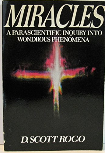 Stock image for Miracles: A Parascientific Inquiry into Wonderous Phenomena for sale by Basement Seller 101