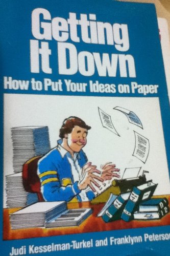 Stock image for Getting It Down: How to Put Your Ideas on Paper for sale by SecondSale