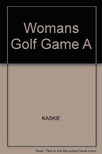 Stock image for A woman's golf game for sale by Basement Seller 101