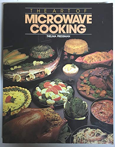 Stock image for The Art of Microwave Cooking for sale by Wonder Book