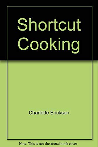 Beispielbild fr Shortcut Cooking zum Verkauf von Better World Books