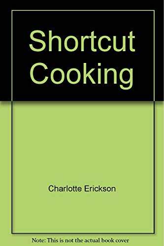 Imagen de archivo de Shortcut Cooking a la venta por Better World Books