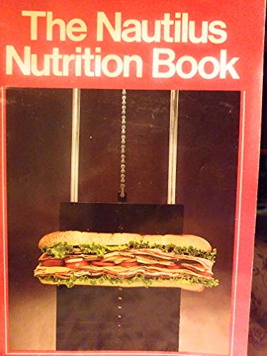 9780809258901: The Nautilus Nutrition Book