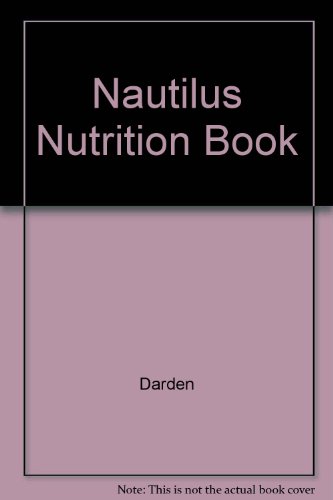 Stock image for The Nautilus Nutrition Book [HARDCOVER, NOT a library discard] for sale by About Books