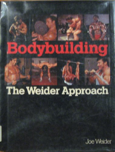 Beispielbild fr Bodybuilding, the Weider Approach zum Verkauf von ThriftBooks-Dallas