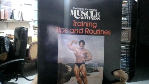 Beispielbild fr Training Tips and Routines (The Best of Joe Weider's Muscle and Fitness) zum Verkauf von HPB-Red