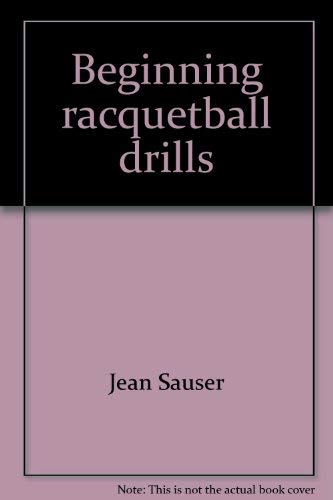 Stock image for Beginning Racquetball Drills for sale by Callaghan Books South