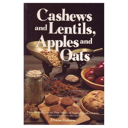 Beispielbild fr Cashews and Lentils, Apples and Oats zum Verkauf von SecondSale