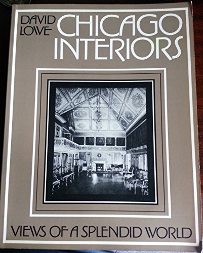 Stock image for Chicago Interiors: Views of a Splendid World for sale by Blue Vase Books