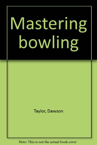 Beispielbild fr Mastering Bowling zum Verkauf von Better World Books