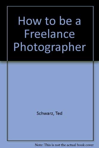 Beispielbild fr How to Be a Freelance Photographer zum Verkauf von Wonder Book