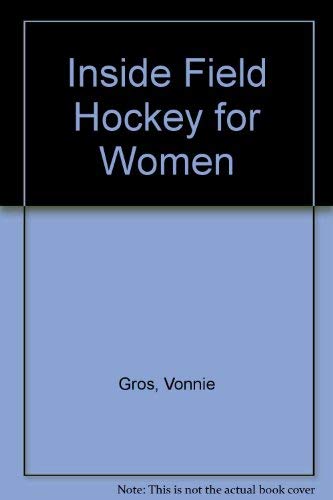 Beispielbild fr Inside Field Hockey for Women zum Verkauf von Better World Books