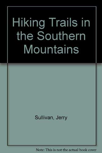 Stock image for Hiking Trails in the Southern Mountains for sale by Wonder Book