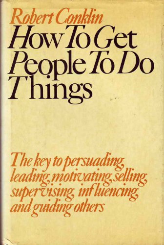 Stock image for How to Get People to Do Things for sale by Better World Books
