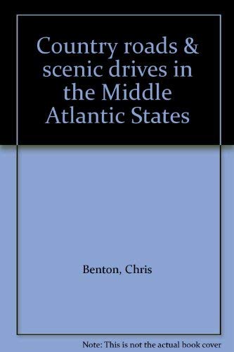 Stock image for Country Roads and Scenic Drives in the Middle-Atlantic States for sale by Better World Books