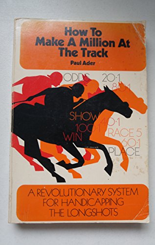 Stock image for How to Make a Million At the Track for sale by Wonder Book