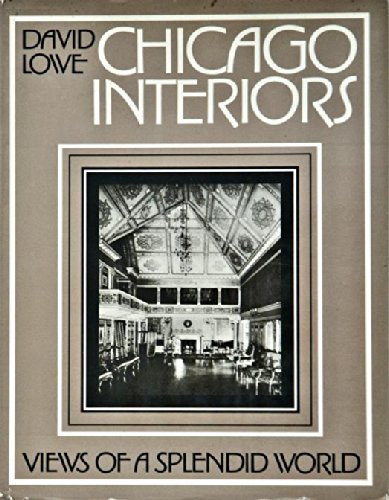 Beispielbild fr Chicago Interiors: Views of a Splendid World zum Verkauf von Wonder Book