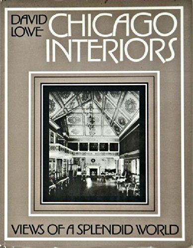 Imagen de archivo de Chicago Interiors: Views of a Splendid World a la venta por Wonder Book