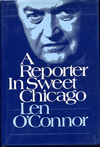 Imagen de archivo de A Reporter in Sweet Chicago a la venta por Lowry's Books