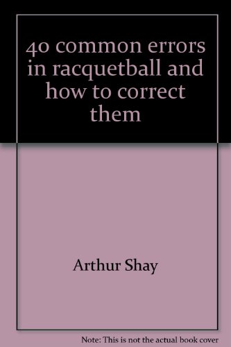 9780809277049: 40 common errors in racquetball and how to correct them
