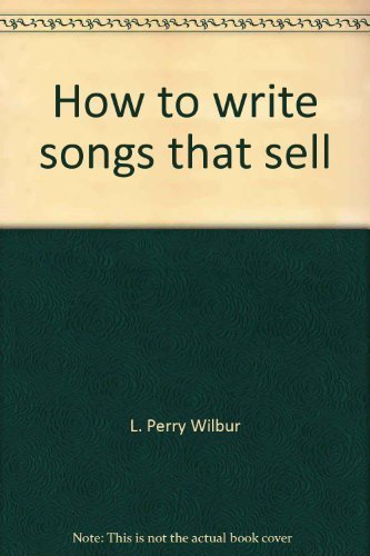 Stock image for How to Write Songs That Sell for sale by Better World Books