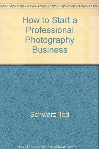 Imagen de archivo de How to Start a Professional Photography Business a la venta por Wonder Book