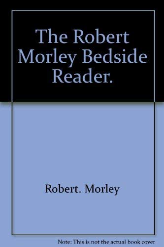 9780809281305: The Robert Morley bedside reader