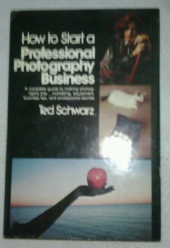 Imagen de archivo de How to Start a Professional Photography Business a la venta por Better World Books: West