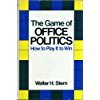 The game of office politics: How to play it to win