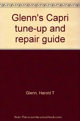 Beispielbild fr Glenn's Capri Tune-up and Repair Guide zum Verkauf von Thomas F. Pesce'