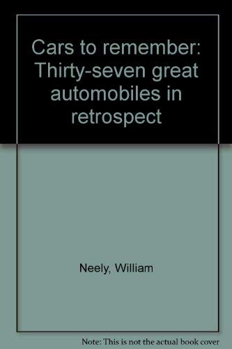 Stock image for Cars to Remember: Thirty-seven Great Automobiles in Retrospect for sale by Bookensteins