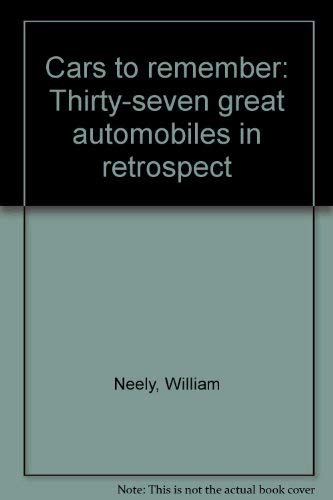 9780809282418: Cars to Remember: Thirty-seven Great Automobiles in Retrospect