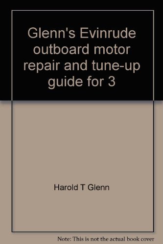 Imagen de archivo de Glenn's Evinrude outboard motor repair and tune-up guide for 3 & 4 cylinder engines (His Marine series) a la venta por HPB-Red