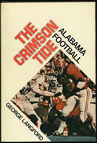 Imagen de archivo de The Crimson Tide: Alabama football a la venta por ThriftBooks-Dallas