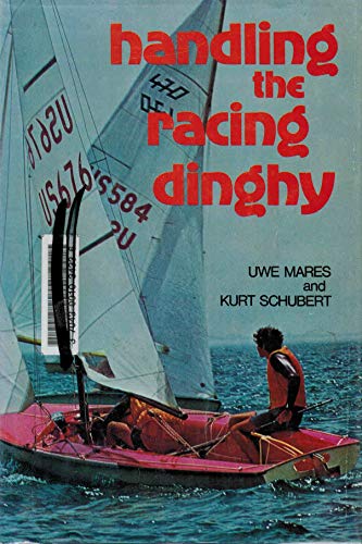 Handling the Racing Dinghy (9780809284368) by Uwe Mares; Kurt Schubert