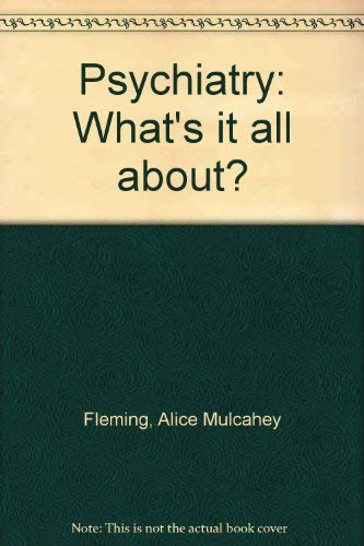 Stock image for Psychiatry: What's It All About? for sale by ThriftBooks-Atlanta