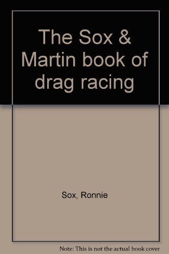 The Sox & Martin Book of Drag Racing