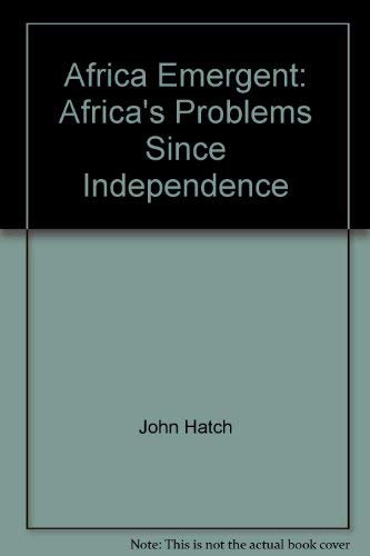Imagen de archivo de Africa Emergent; Africa's Problems since Independence a la venta por Better World Books: West