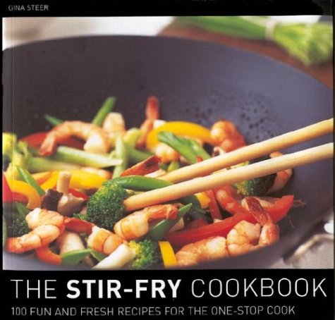 Beispielbild fr The Stir Fry Cookbook: 100 Fun and Fresh Recipes for the One-Stop Cook zum Verkauf von Wonder Book