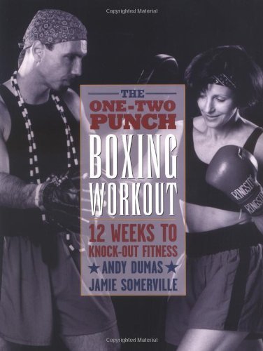 Stock image for The One-Two Punch Boxing Workout : 12 Weeks to Knock-Out Fitness for sale by SecondSale