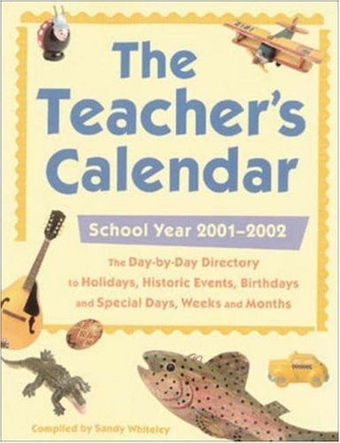 Beispielbild fr The Teacher's Calendar: School Year 2001-2002 zum Verkauf von Wonder Book