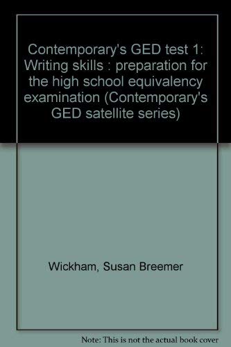 9780809294640: Contemporary's GED test 1: Writing skills : preparation for the high school equivalency examination (Contemporary's GED satellite series)
