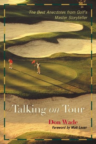 Imagen de archivo de Talking on Tour: The Best Anecdotes from Golf's Master Storyteller a la venta por Abacus Bookshop